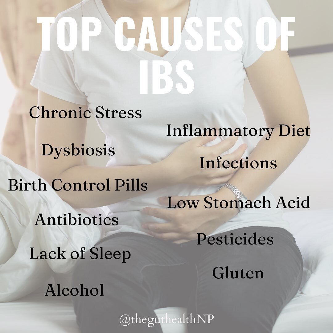 These are some of the most common causes of IBS (irritable bowel syndrome). 

If you experience symptoms of IBS (bloating, gas, constipation, diarrhea, occasional abdominal pain etc.) then we need to identify what the cause is for YOU. 

We may need 