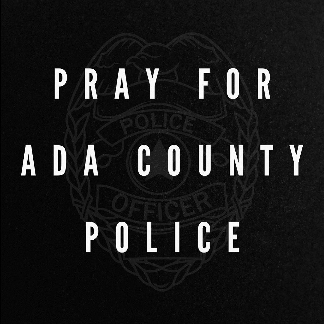 Our hearts go out to the Ada County Police as a Deputy has passed from being shot in the line of duty last night. Please join us in praying for his family and all those impacted by this tragic loss