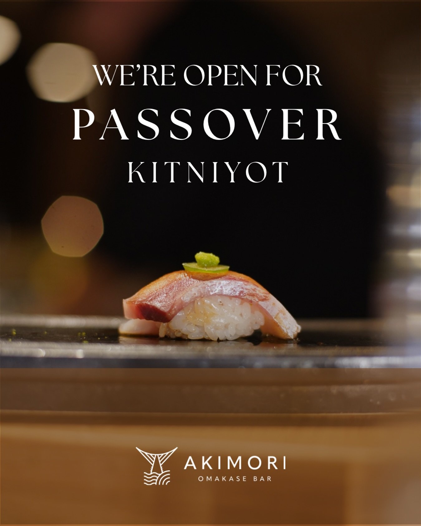 We&rsquo;re excited to announce Akimori Brooklyn will be open for Passover. Our Brooklyn location will be serving a special kosher-for-Passover menu, with Kitniyot. Reservations now open!