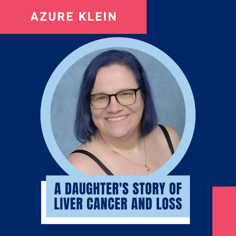 A Daughter's Story of Liver Cancer and Loss