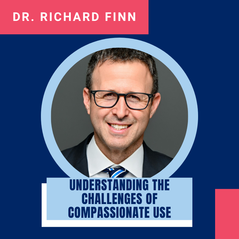 Beyond Clinical Trials: Understanding the Challenges of Compassionate Use