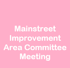 Mainstreet Area Improvement Committee Meeting