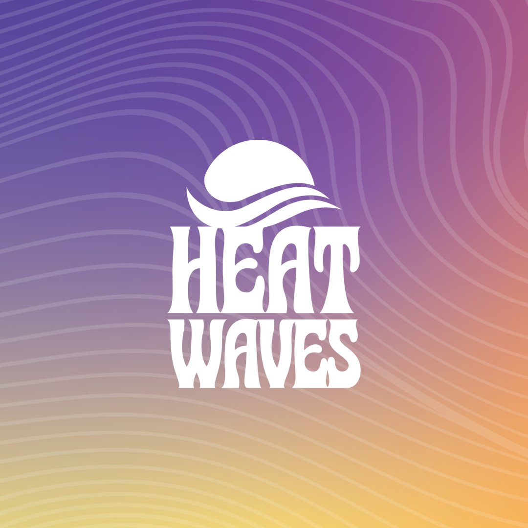 Heat Waves • 07.18.25