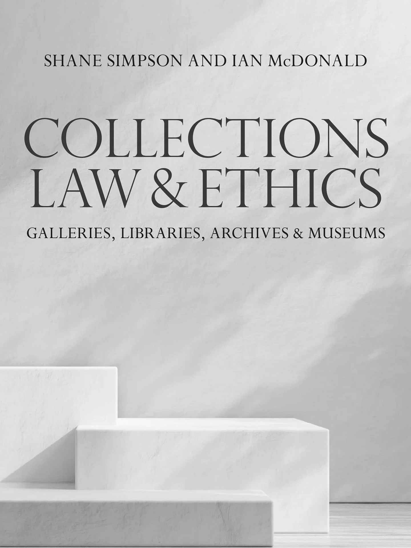 Art Law Library 📚

How do museums and galleries navigate their legal and ethical responsibilities?

Collections Law &amp; Ethics by Shane Simpson and Ian McDonald offers a practical guide to the challenges faced by public museums, galleries, librari