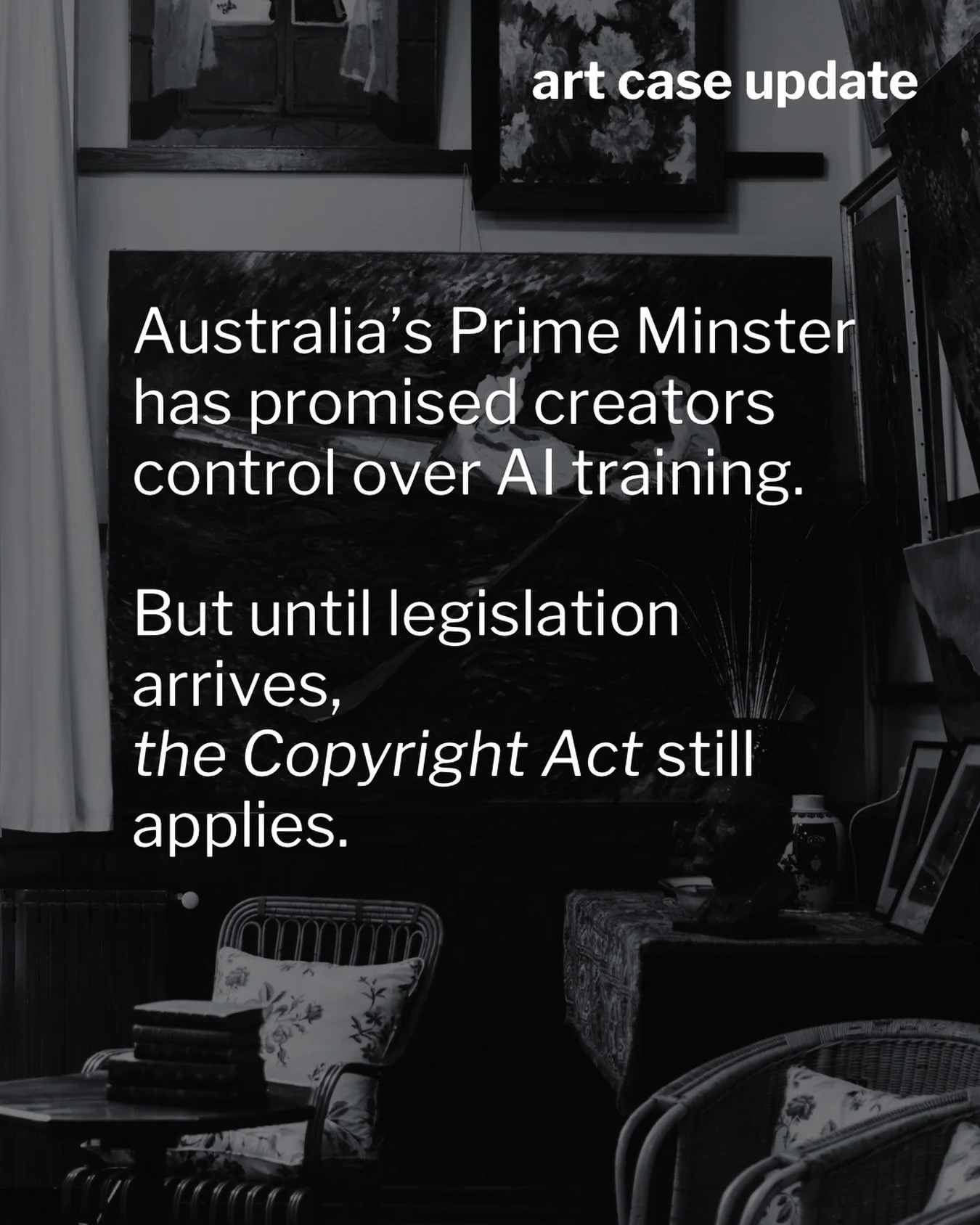 A promise is not a law.

In July 2026, the Prime Minister said Australian writers, musicians, artists and journalists must keep control over their work, including its price and value, when it comes to AI training.

He also said that Australian law wo