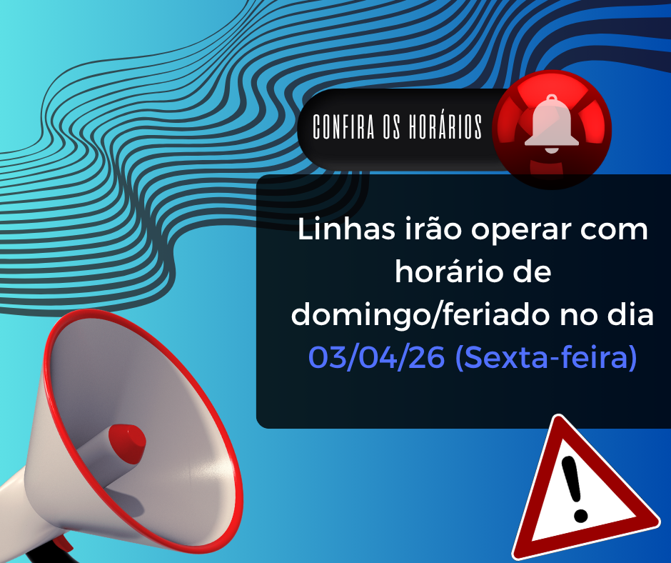 🚨 Feriado (03/04): confira como ficam os horários das linhas