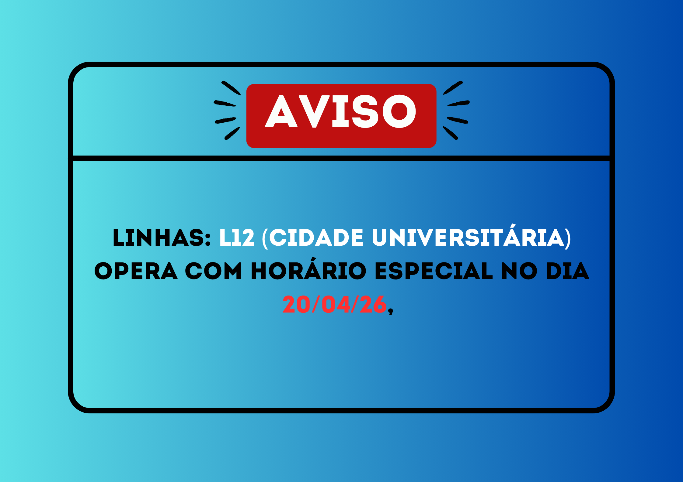 🔔 Atenção - Linha L12 (Cidade Universitária)