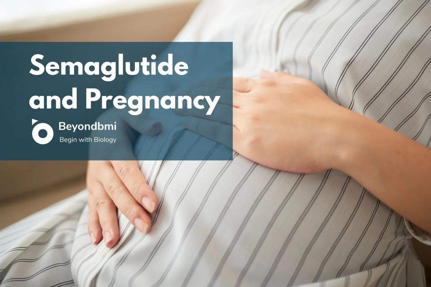 Semaglutide and Pregnancy: What the Evidence Says