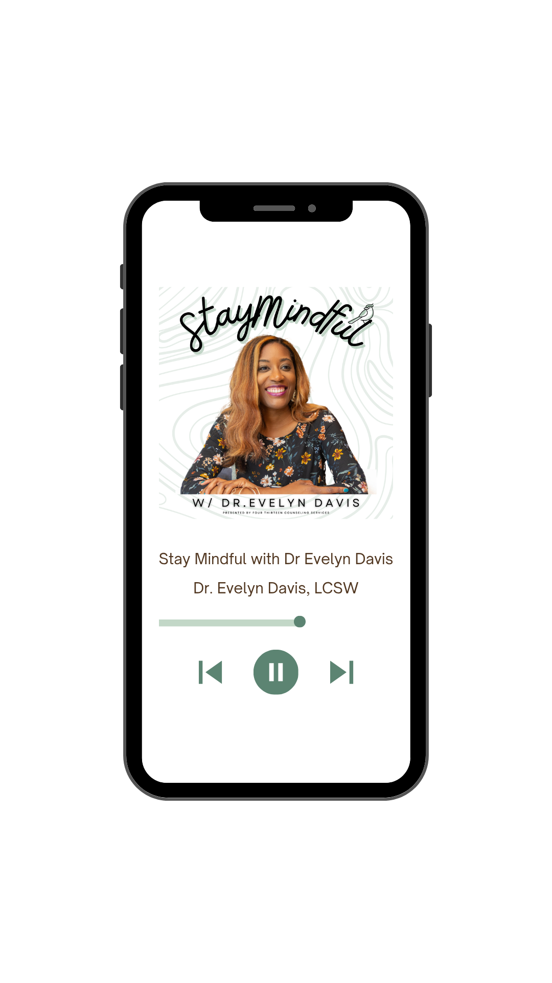 Smartphone displaying a podcast titled 'Stay Mindful with Dr. Evelyn Davis'. The screen shows a woman's picture smiling, along with the podcast title, host's name, and playback controls.