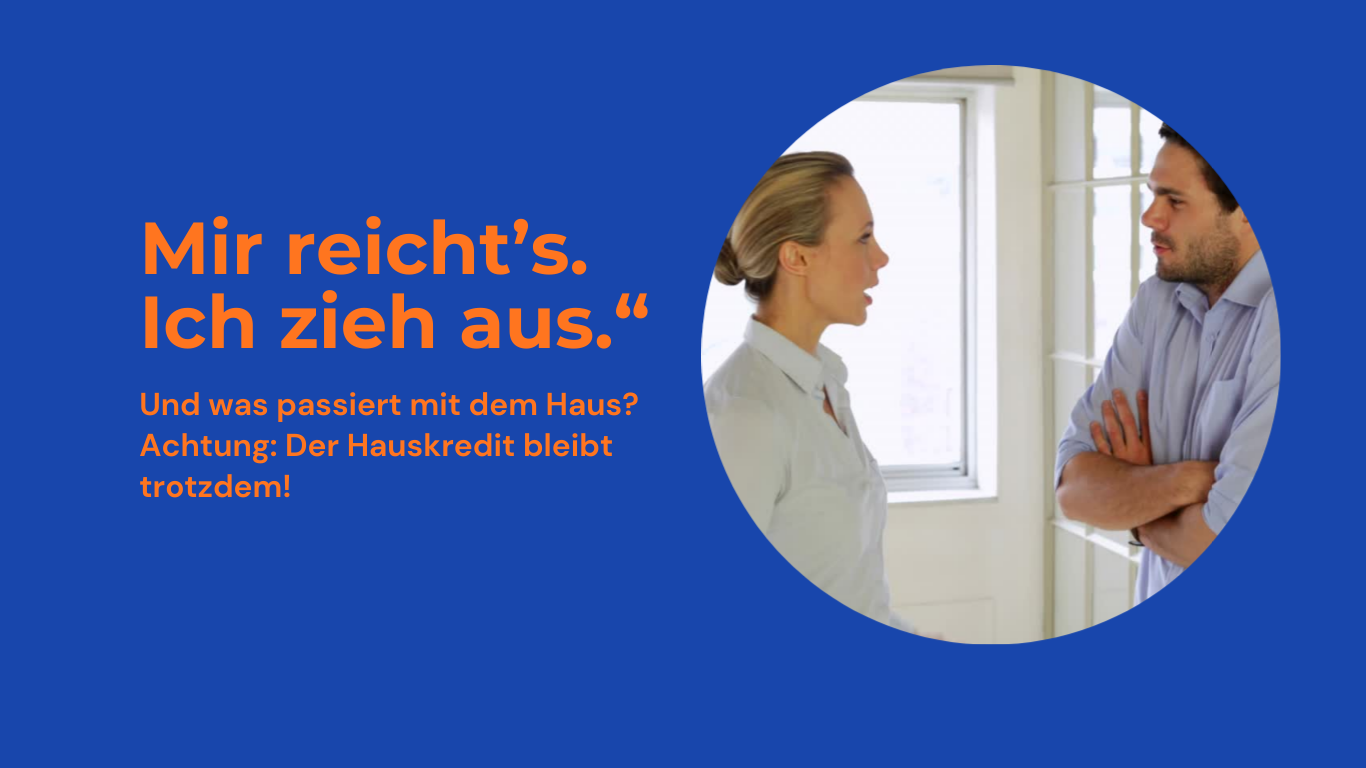 „Ich ziehe aus – also bin ich raus.“