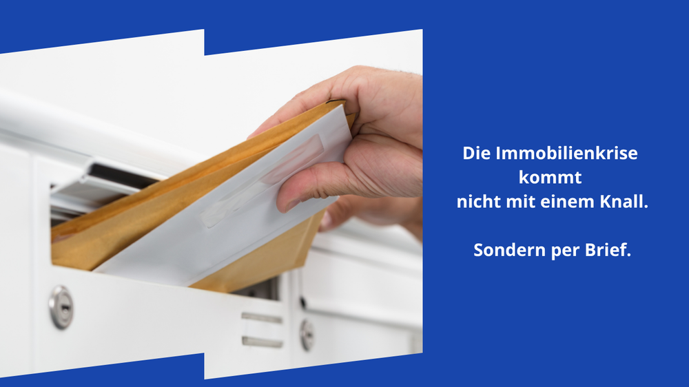 Die Immobilienkrise kommt nicht mit einem Knall. Sondern per Brief.