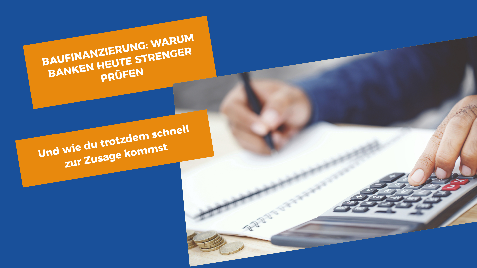 Warum Banken Baufinanzierungen heute strenger prüfen – und wie Sie trotzdem schnell zur Zusage kommen