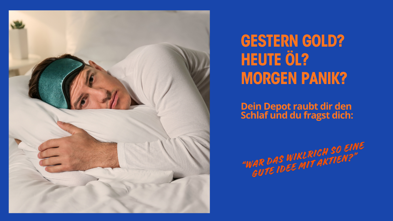 Gestern Gold. Heute Öl. Morgen Panik?