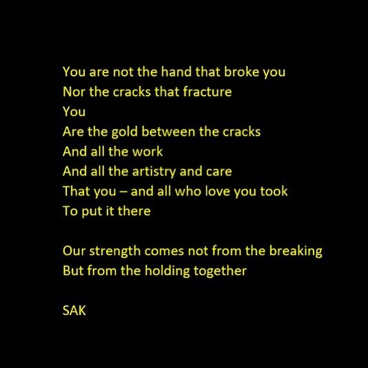 &ldquo;Kintsugi&rdquo;

#writersofinstagram #poetry #kintsugi #amwriting #writer #writers #poet #poem #art #writerscommunity #writersofig #poetrycommunity #poetsofinstagram #metaphor #healing #strength #cracks