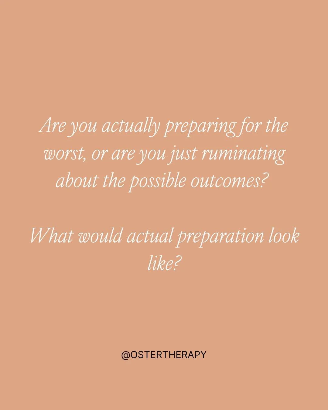 Worry can keep us stuck, because it feels like you're actually doing something productive by imagining the worst possible outcomes. Our nervous systems experience that process as active and exhausting.
Rather than ruminating, how might you move from 