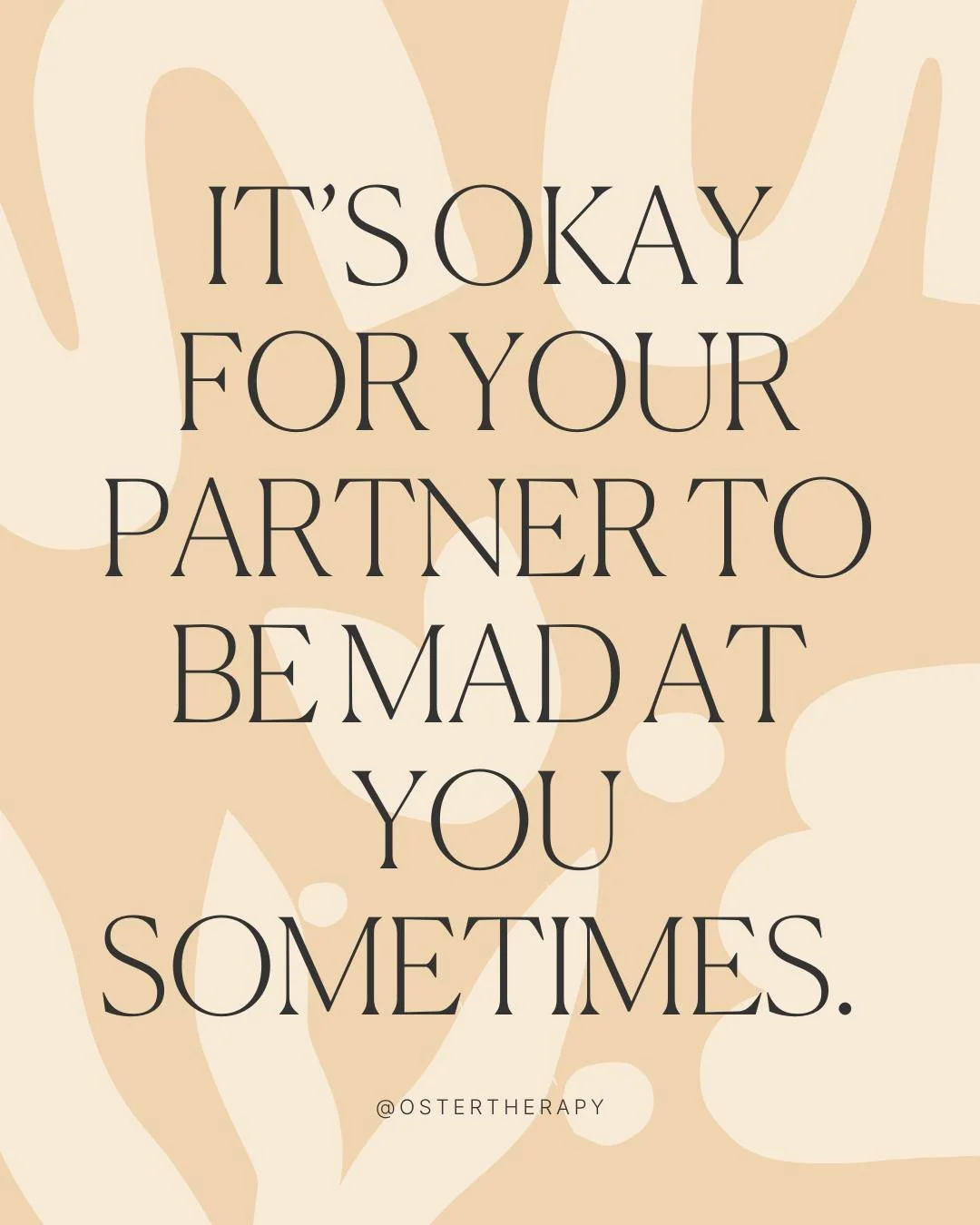 It&rsquo;s okay for your partner to be mad at you sometimes because emotions are a natural part of being human 

Here&rsquo;s why:
&bull; Anger can show unmet needs or boundaries 
&bull; It opens the door for honest communication 
&bull; Working thro