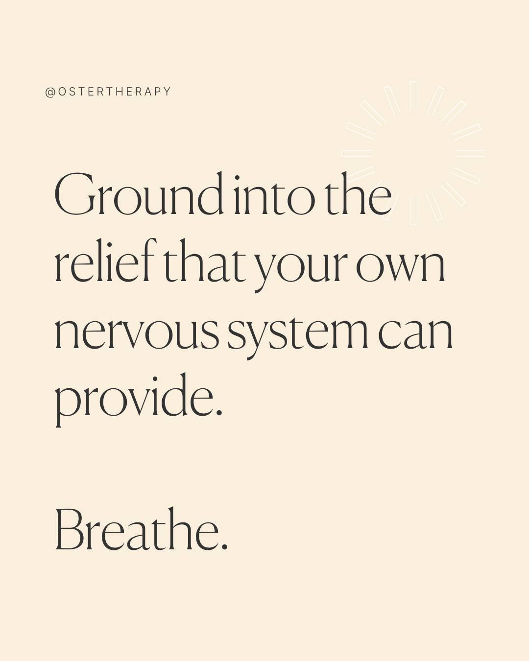 Ground into the relief that your own nervous system can provide.
Breathe.
