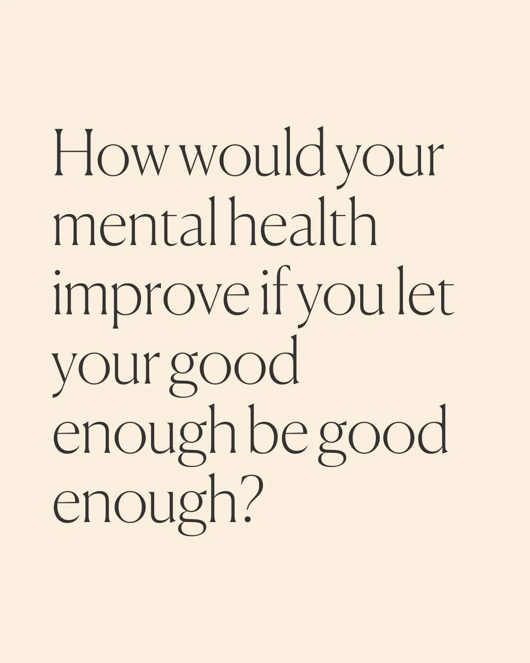 Imagine how much lighter your mind could feel if you stopped chasing perfection and allowed yourself to be &ldquo;good enough.&rdquo; Letting go of impossible standards can bring peace and room to breathe.