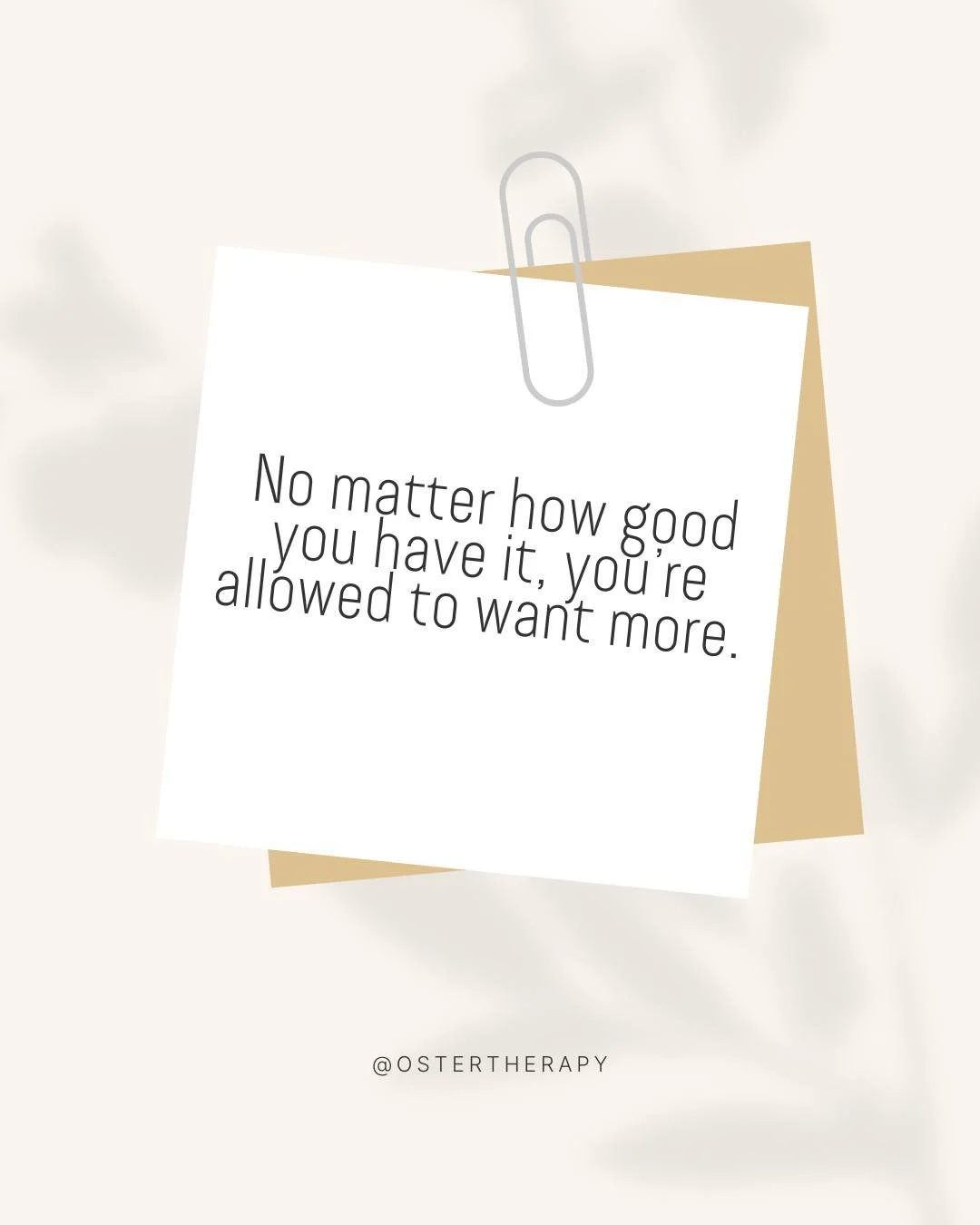 Even when things are going well, it&rsquo;s okay to desire more. Growth and change are natural parts of life, and wanting more doesn&rsquo;t diminish what you already have.