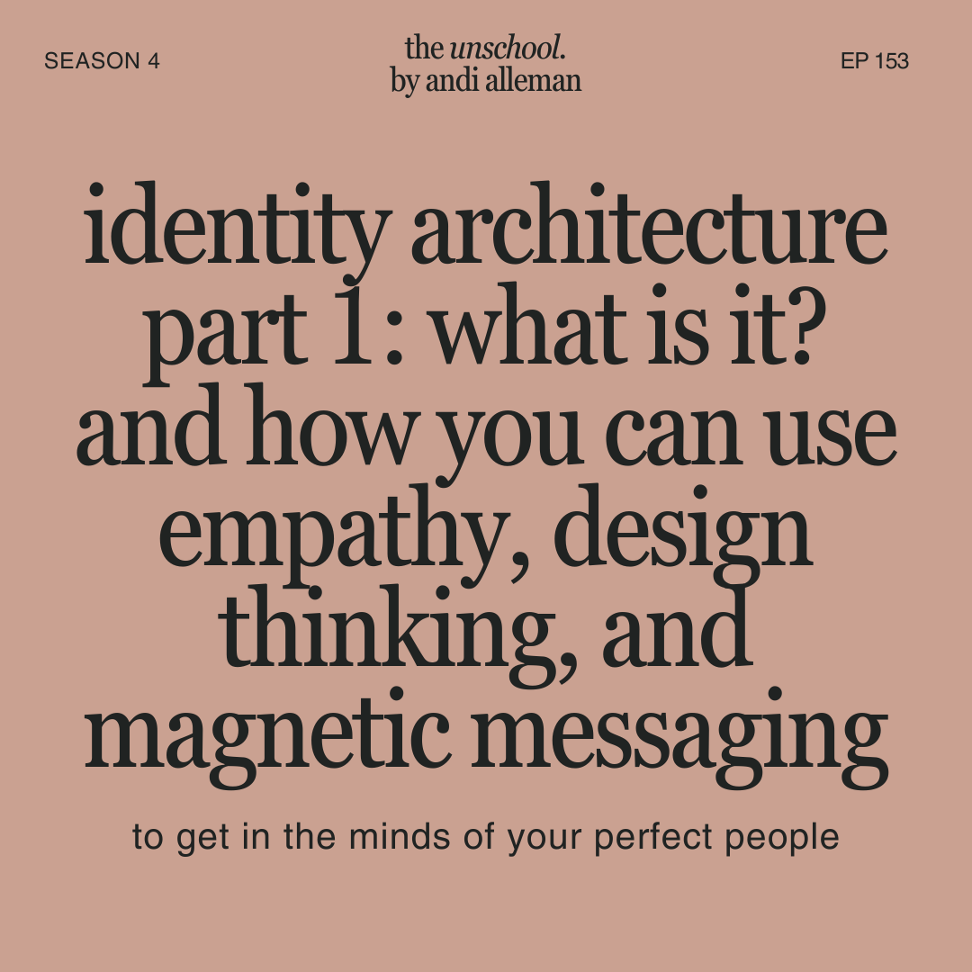 Identity architecture part 1: what is it? and how you can use empathy, design thinking, and magnetic messaging to get in the minds of your perfect people