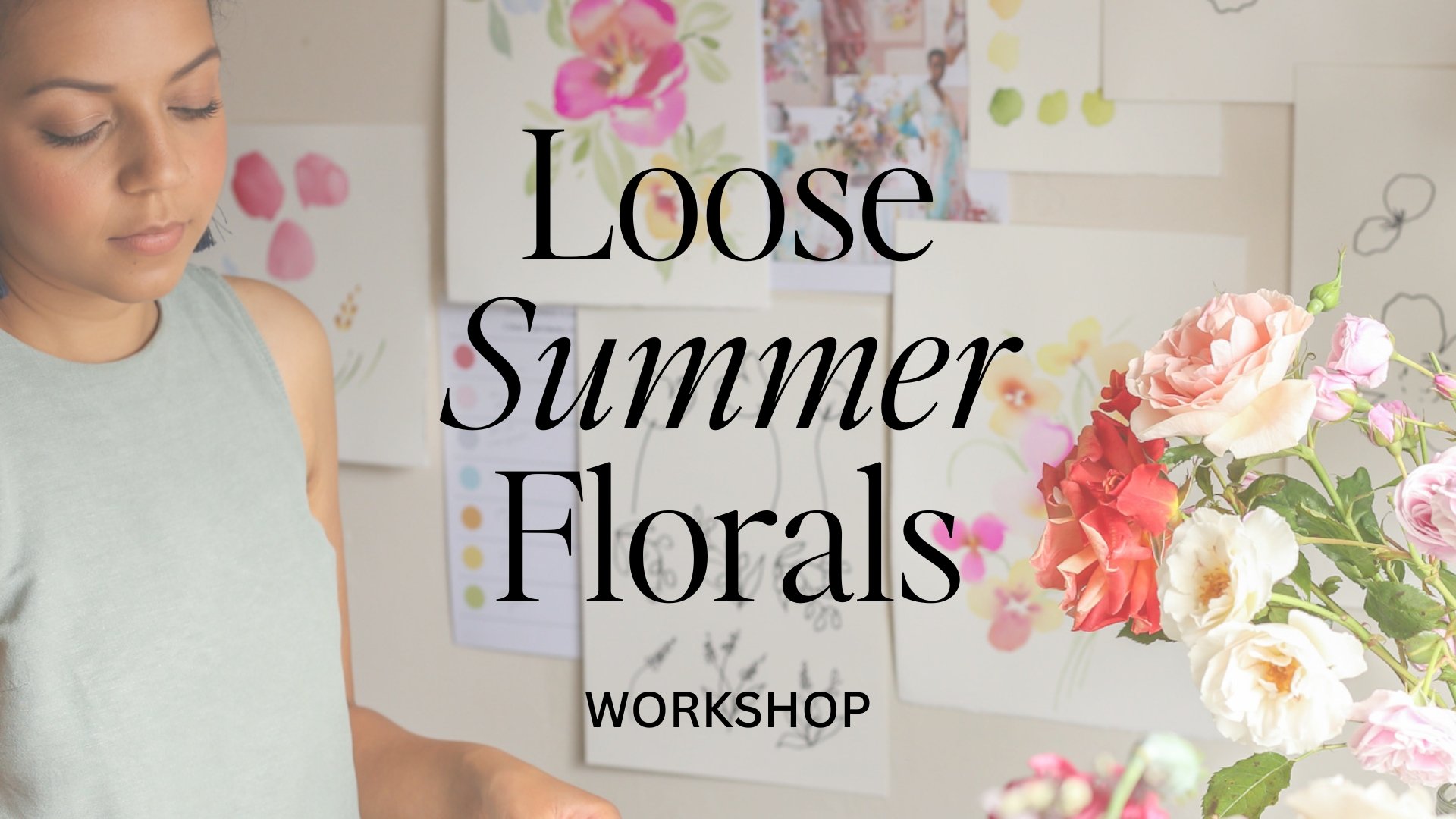 Loose Summer Florals Online Workshop