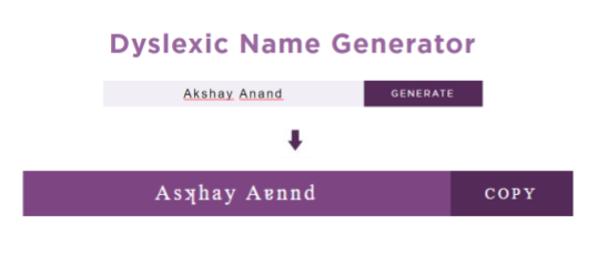 Users could generate their dyslexic names with just a tap.