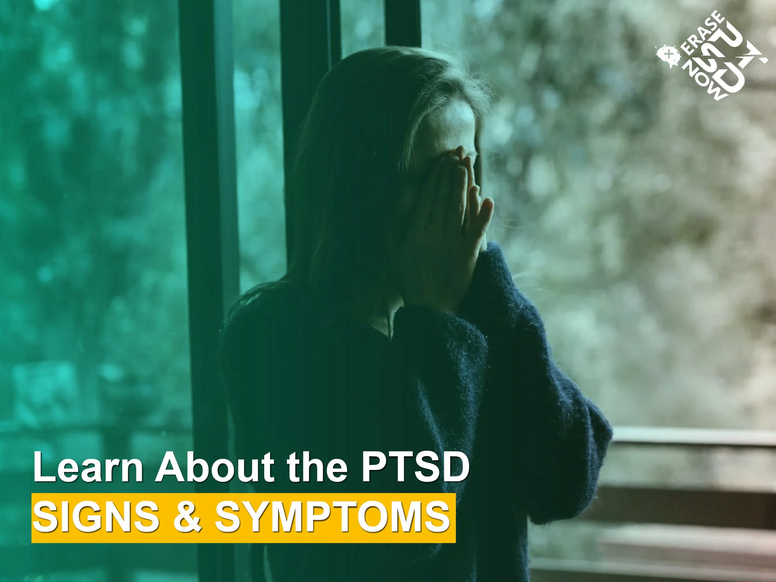 Learn About the PTSD Signs and Symptoms — Erase PTSD Now