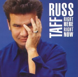 Right Here Right Now | Russ Taff