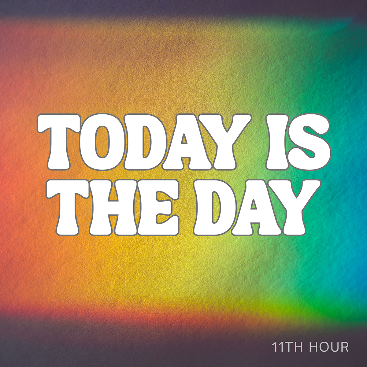11th Hour’s “Today Is The Day” is for Grateful Hearts
