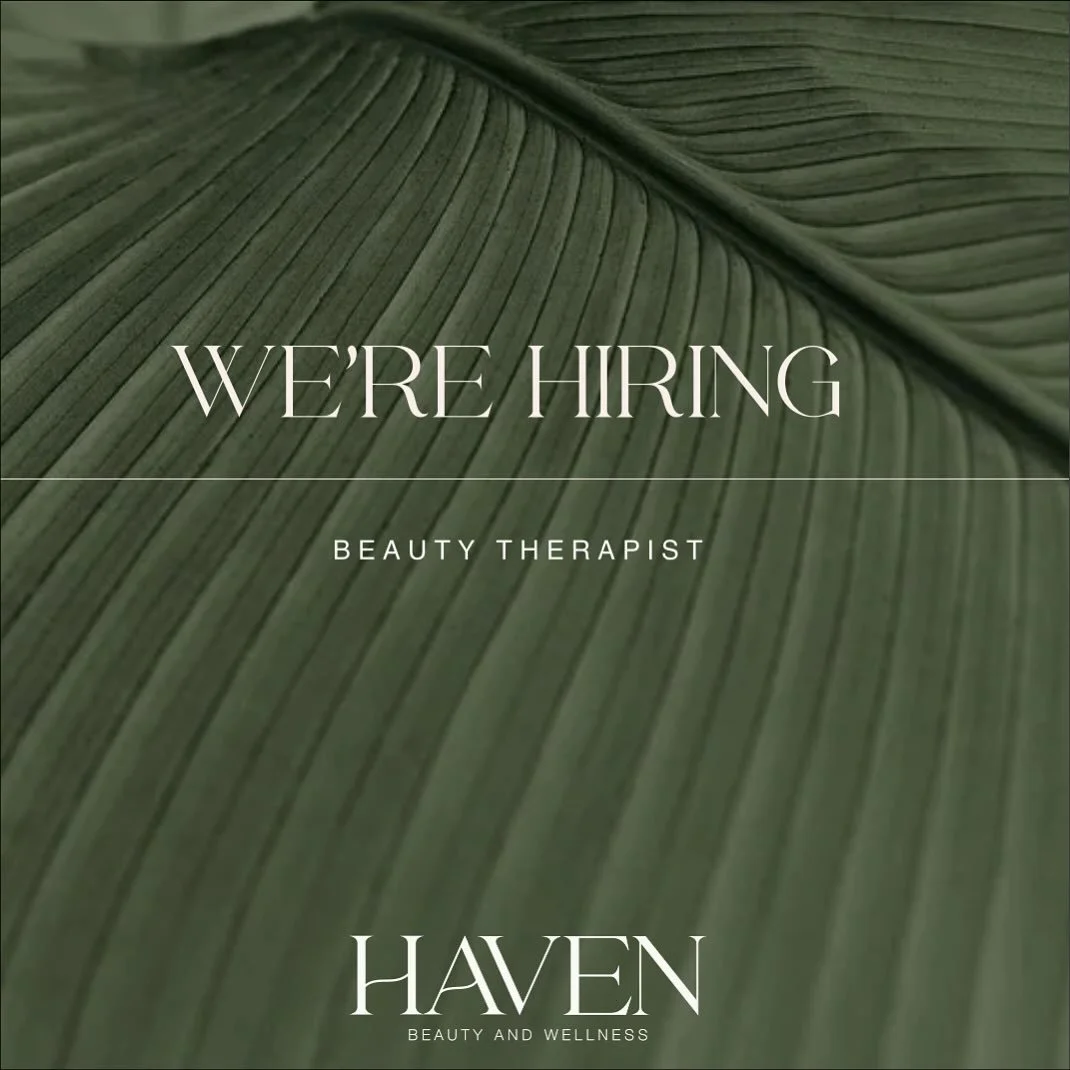 We&rsquo;re Hiring! Join the Haven Beauty &amp; Wellness Team ✨

We&rsquo;re looking for a passionate Beauty Therapist who loves skin, results, and helping clients feel amazing inside and out. If you&rsquo;re skilled in skin and beauty treatments and