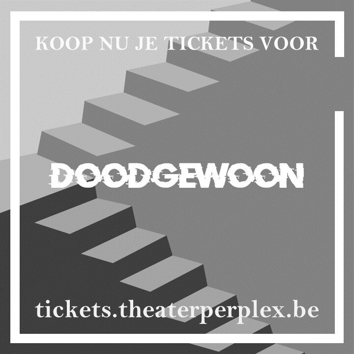 De ticketverkoop voor onze voorstelling &quot;Doodgewoon&quot; gaat van start!
Ga naar tickets.theaterperplex.be en reserveer je plek!
