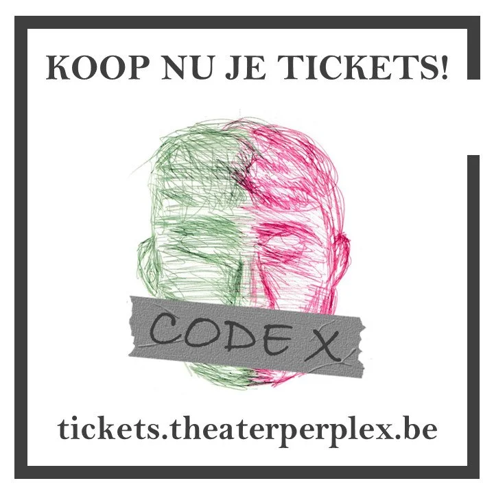 Wij spelen onze gloednieuwe voorstelling "Code X" op:
Za 8 maart - 20u
Zo 9 maart - 14u
Do 13 maart - 20u
Vr 14 maart - 20u
Koop nu je tickets!