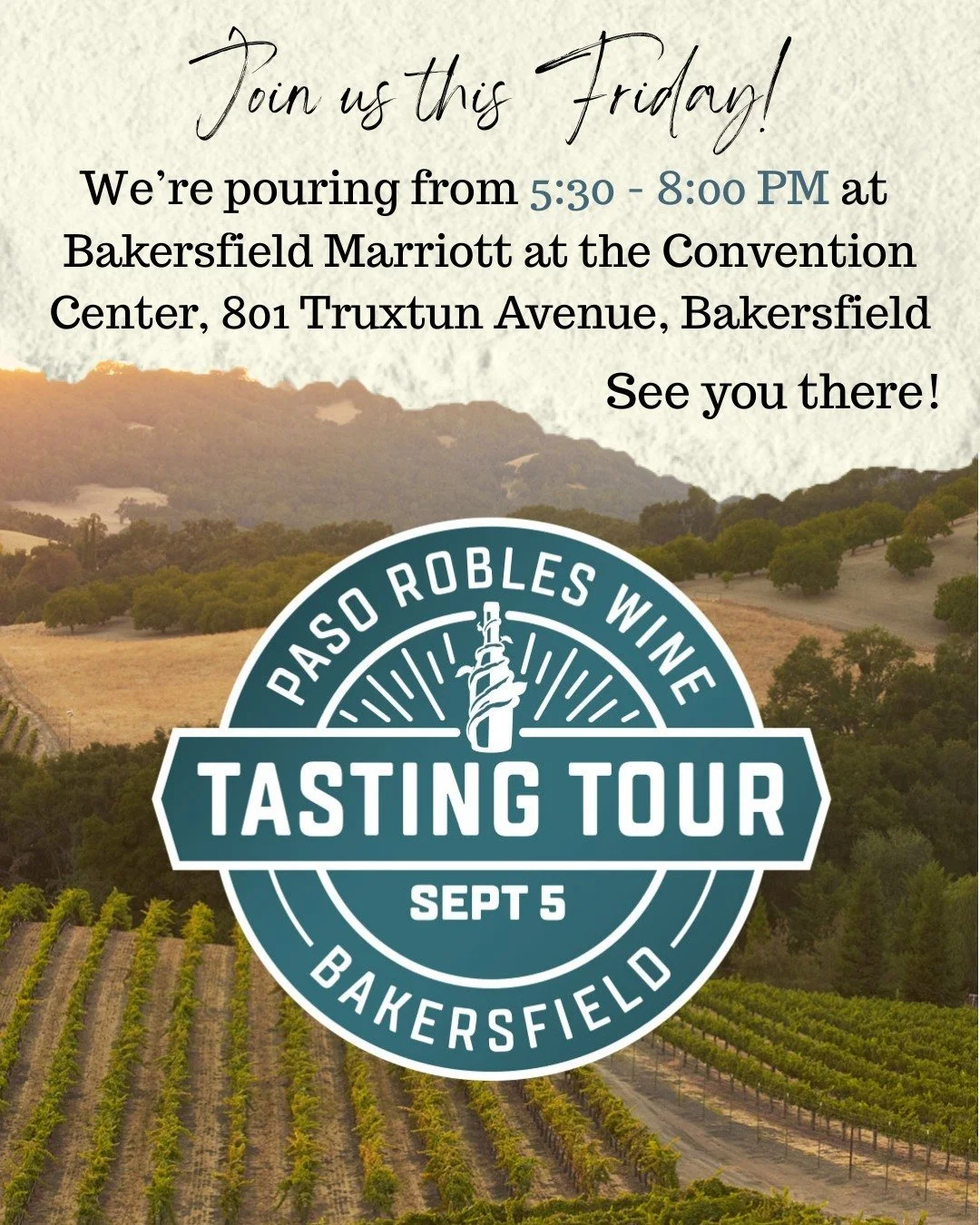 Mark your calendars! We're pouring with 40 other wineries at the Paso Robles Wine Tasting Tour. Enjoy your afternoon the right way at the Bakersfield Marriott at the Convention Center.  See you there!
Time: 5:30 - 8:00 PM
Address: Bakersfield Marriot