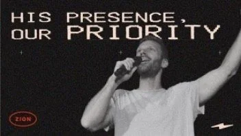 His Presence, Our Priority | Pastor Jon Krist | Zion Church San Clemente