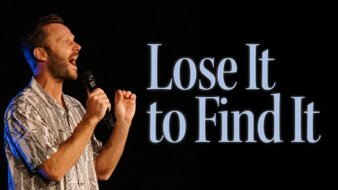 Lose It to Find It | Pastor Jon Krist