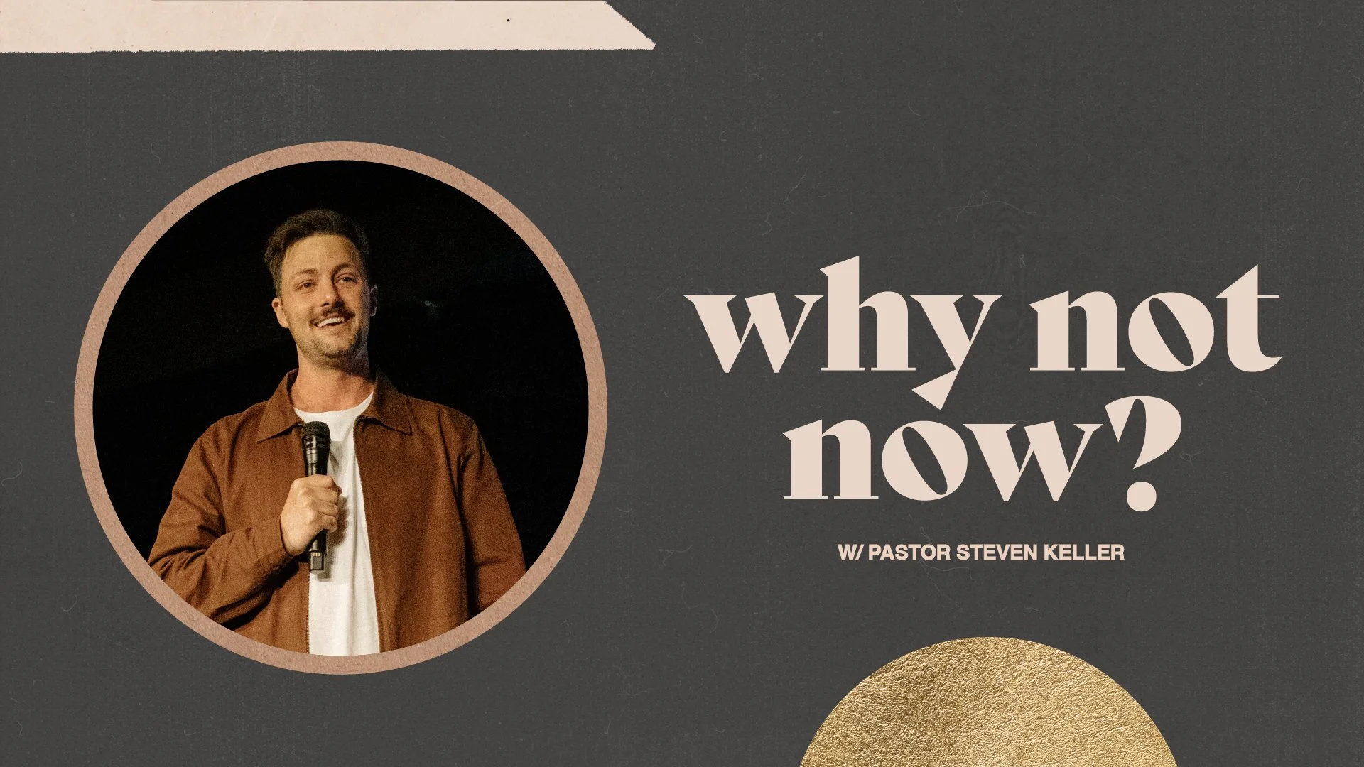 Why not now?| Pastor Steven Keller 