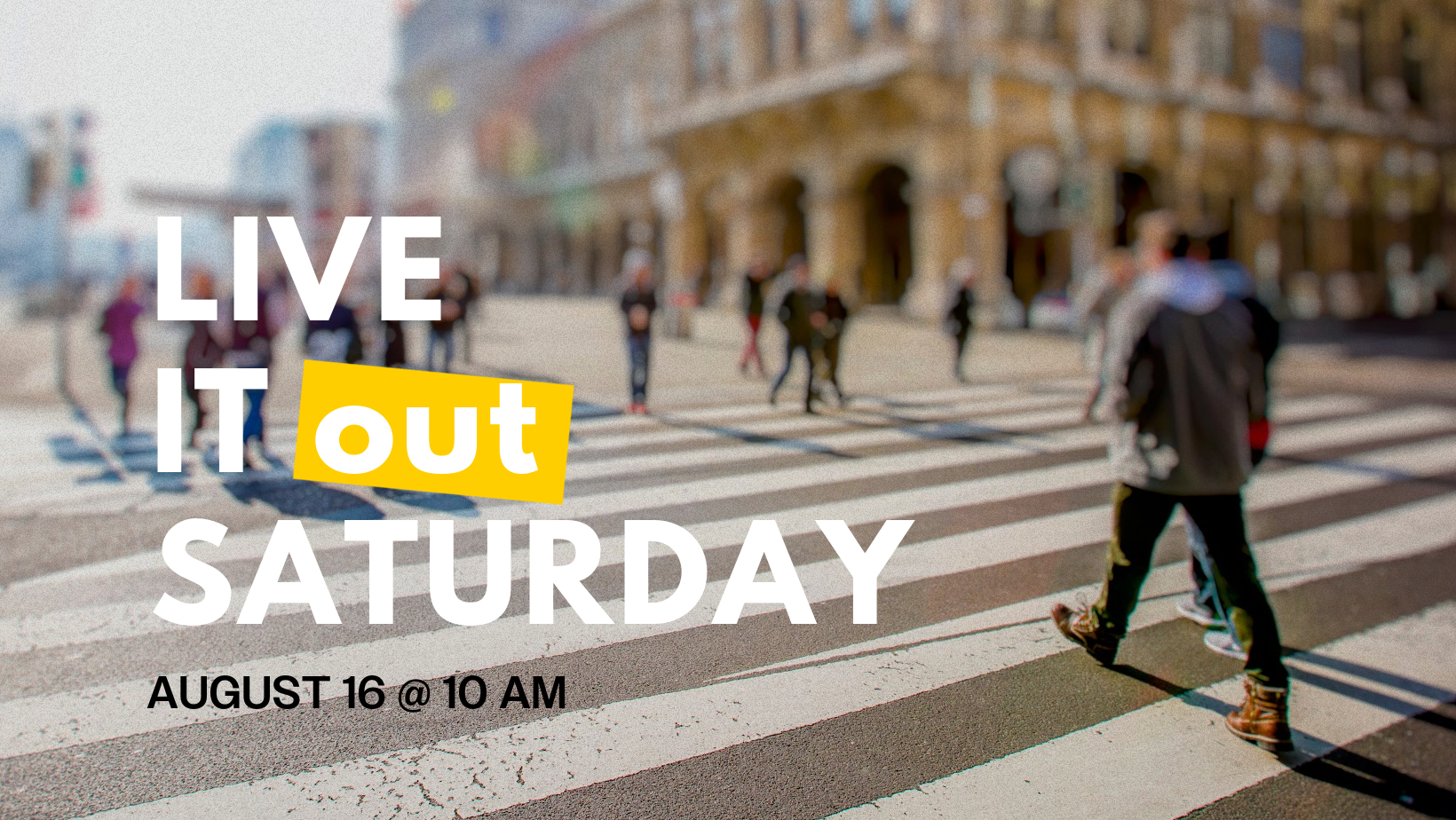 Live it Out Saturday