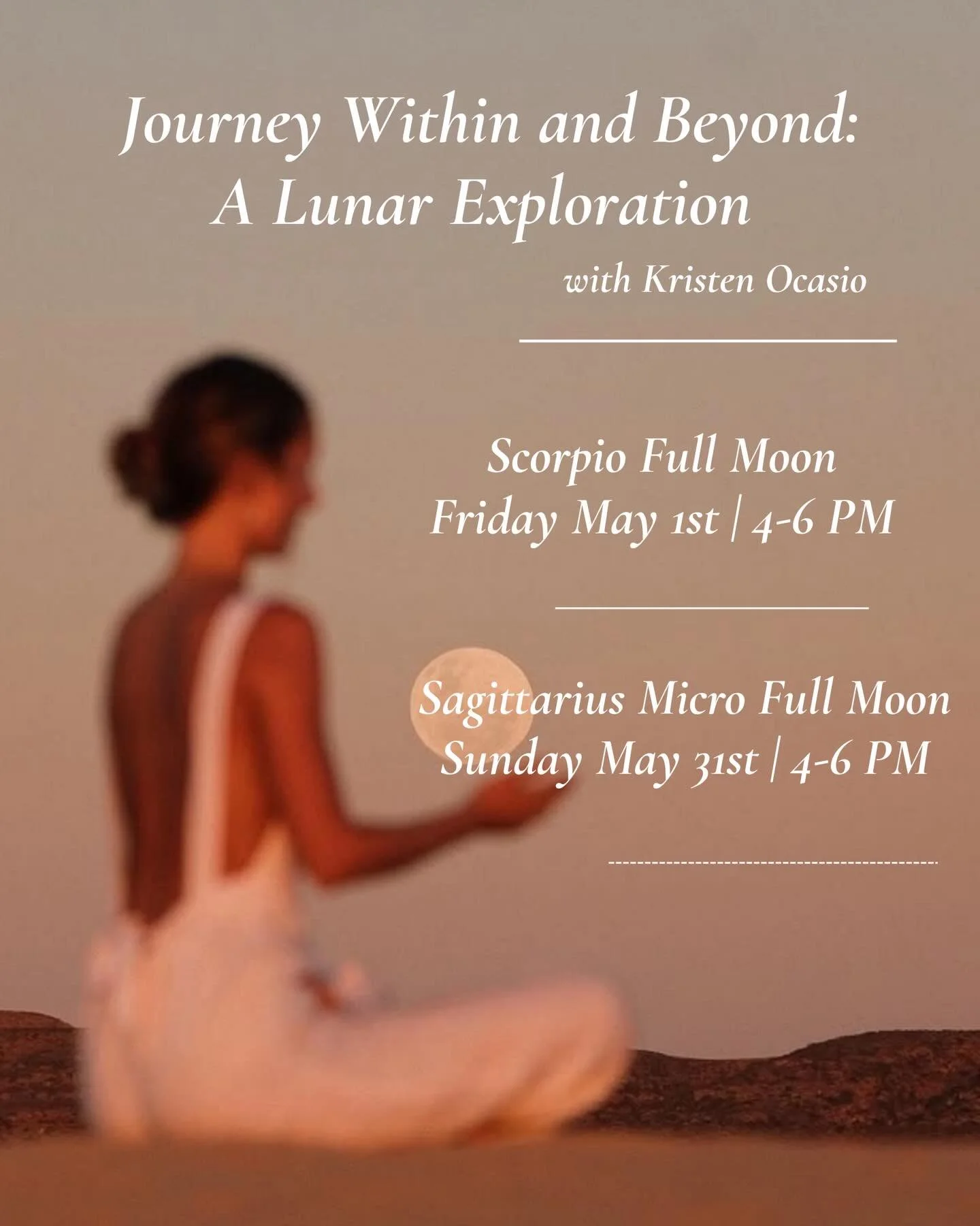 Scorpio Full Moon ✺ 
Reflect &bull; Renew &bull; Restore 
May 1st, 6&ndash;8pm 

Sagittarius Micro Full Moon ✺
Restore &bull; Reignite &bull; Renew 
May 31st, 4&ndash;6pm 

Join moonbeam @sea_me_rise_ for two intimate evenings of reflection, gentle m