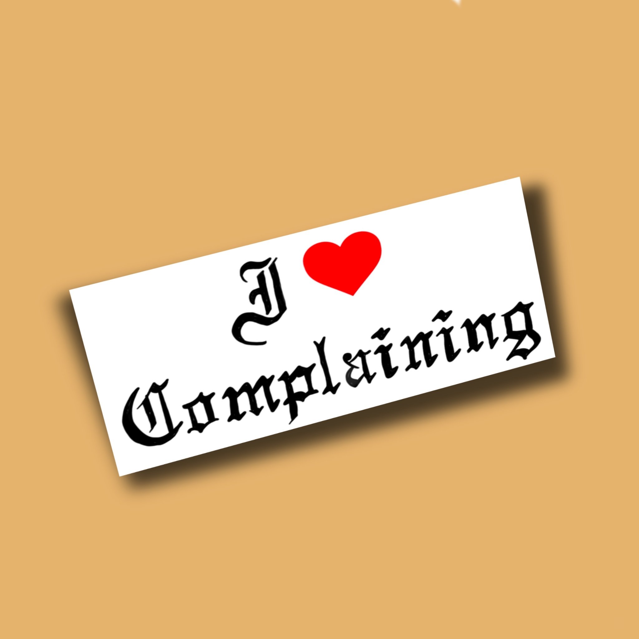 I♡Complaining