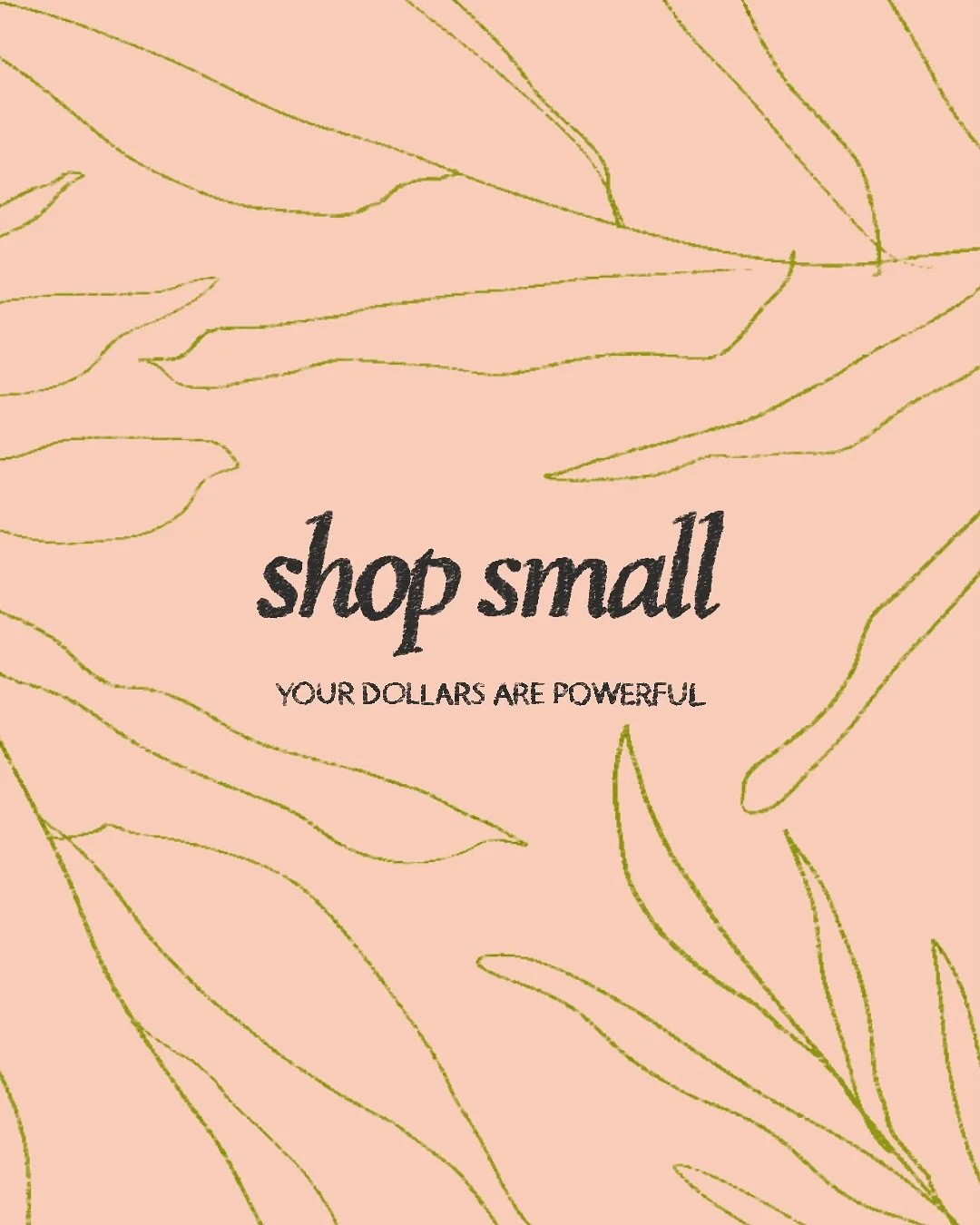 on small business saturday and also every other day ♡