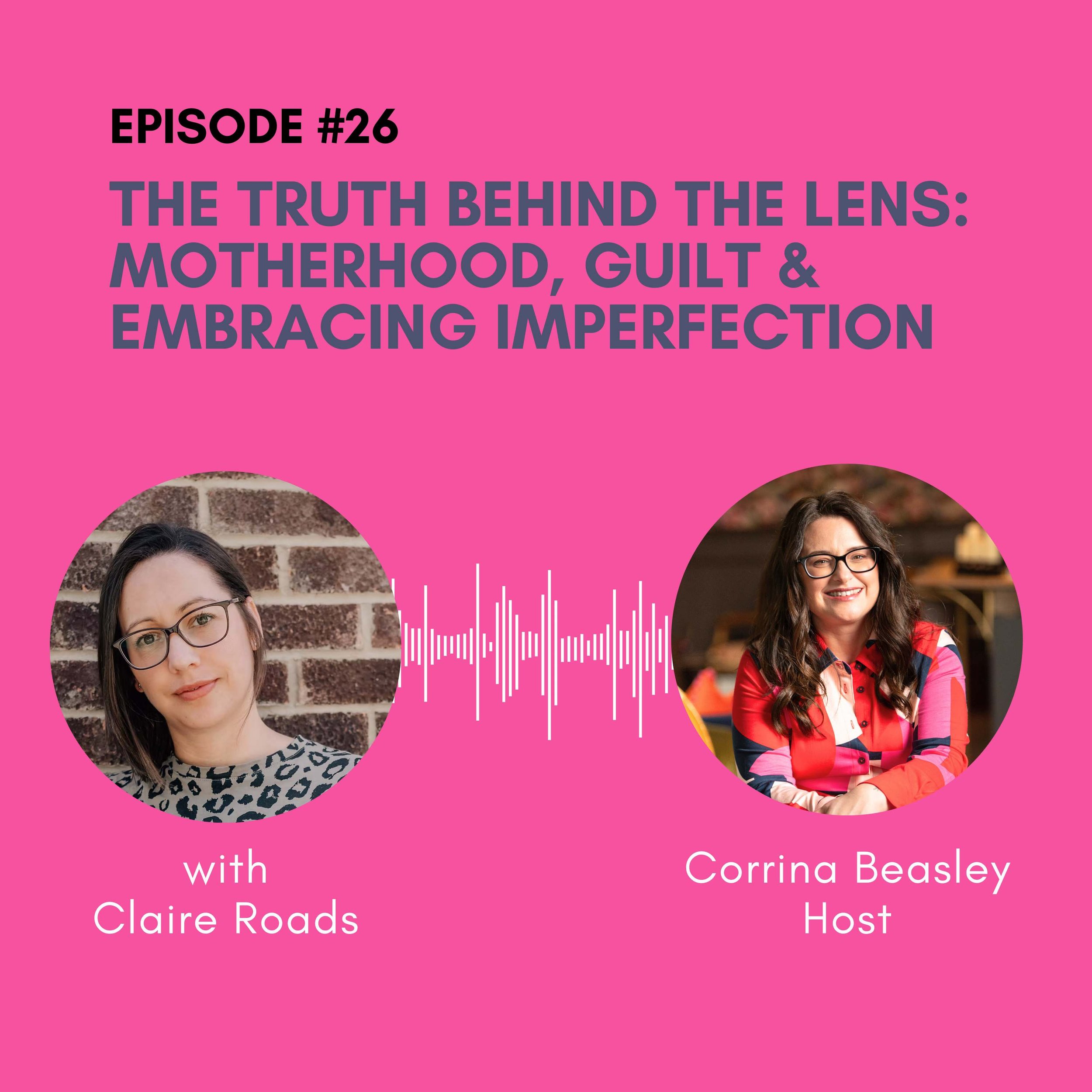 episode artwork - picture of claire roads photographer and corrina beasley cognitive behavioural hypnotherapist with the title the truth behind the lens