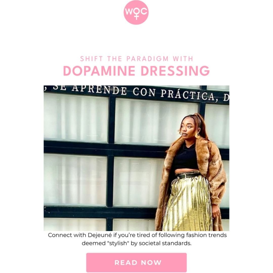 Feature Alert 🚨 Thank you @wocworldwide for highlighting Your Style Is Forever! See &amp; share the full blog post 👉🏾 https://yourstyleisforever.com/.../dopamine-dressing-as-a... ✌🏾