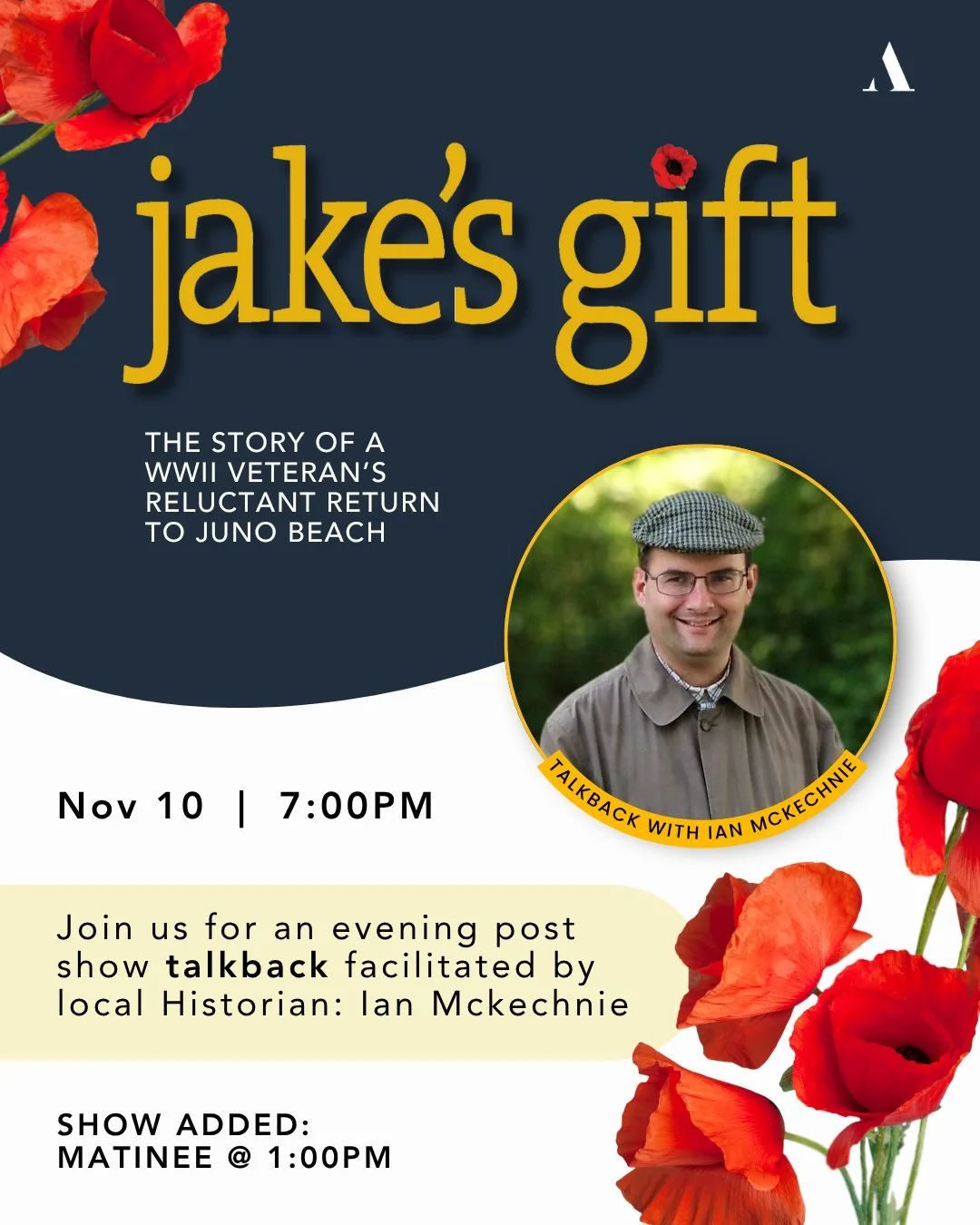 Join us for an evening post-show talkback facilitated by local Historian: Ian Mckechnie!

Matinee Show ADDED!
Tickets now available for our matinee showing @ 1:00PM

Don&rsquo;t miss this unforgettable night of storytelling and conversation. 🎖️
Expe