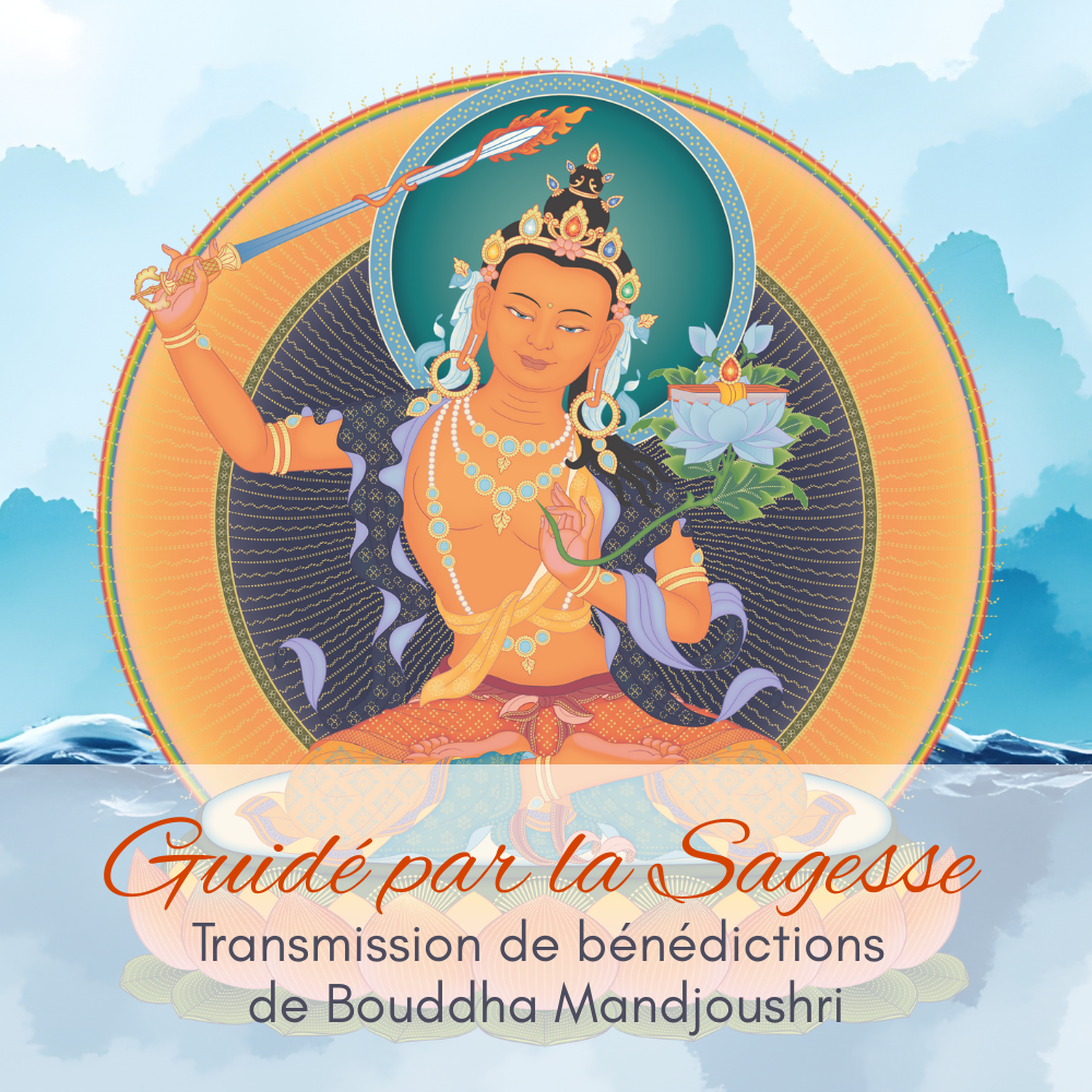Transmission de bénédictions et enseignements du Bouddha de la sagesse Mandjoushri • Guidé par la sagesse