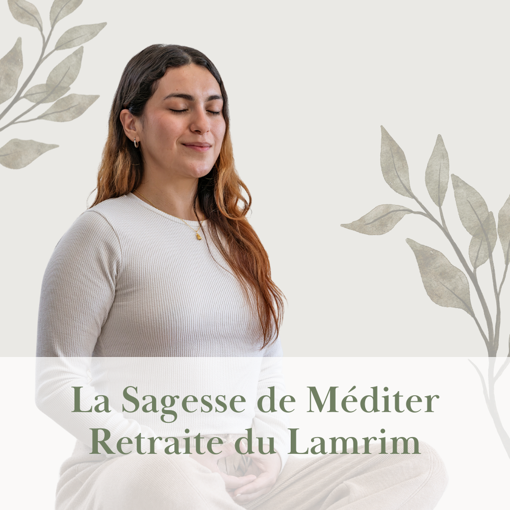 Retraite du Lamrim • La sagesse de méditer