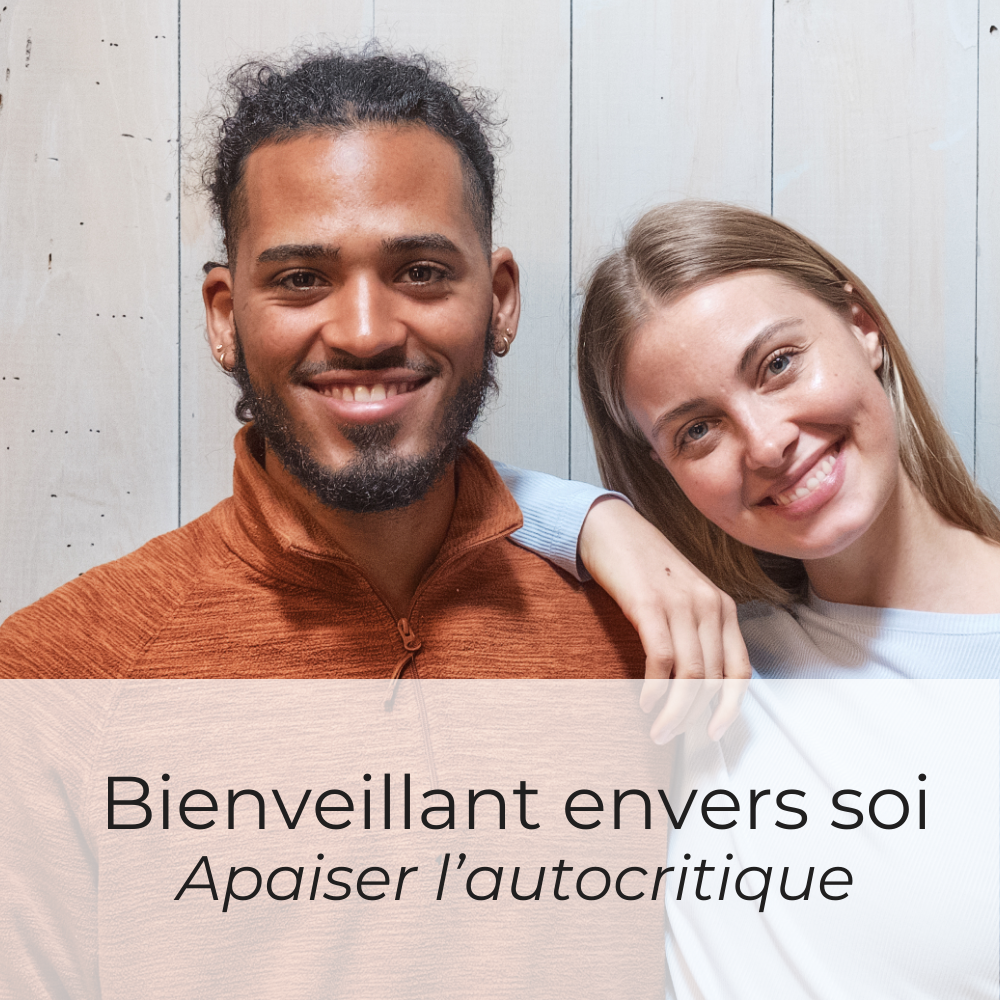 Matinée thématique • Bienveillant envers soi : apaiser l’autocritique