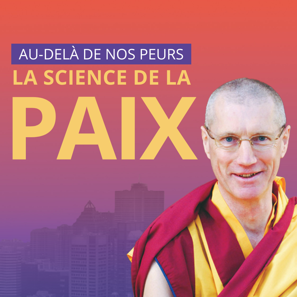 Conférence • Au-delà de nos peurs - La science de la paix