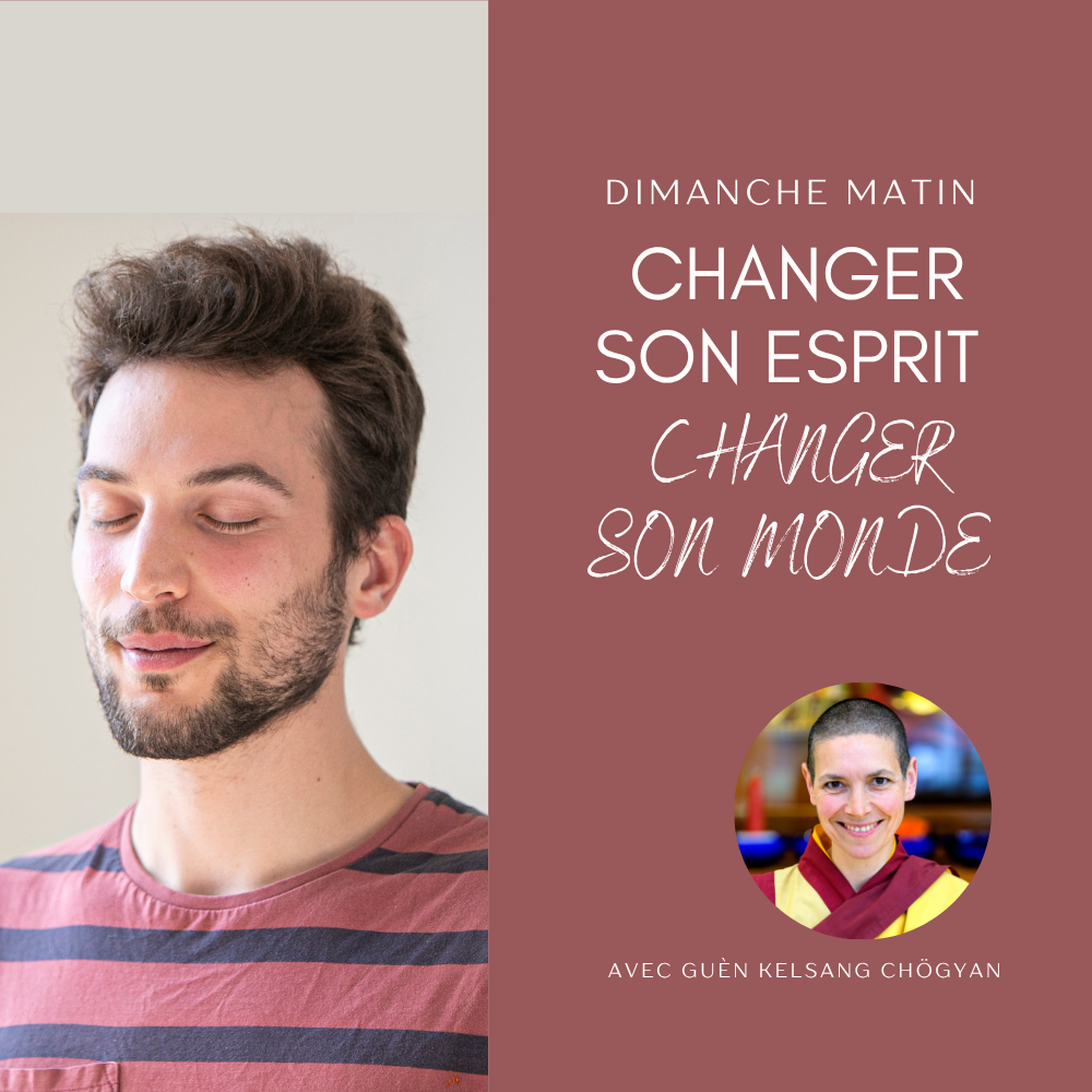 Cours du dimanche matin • Changer son esprit, changer son monde