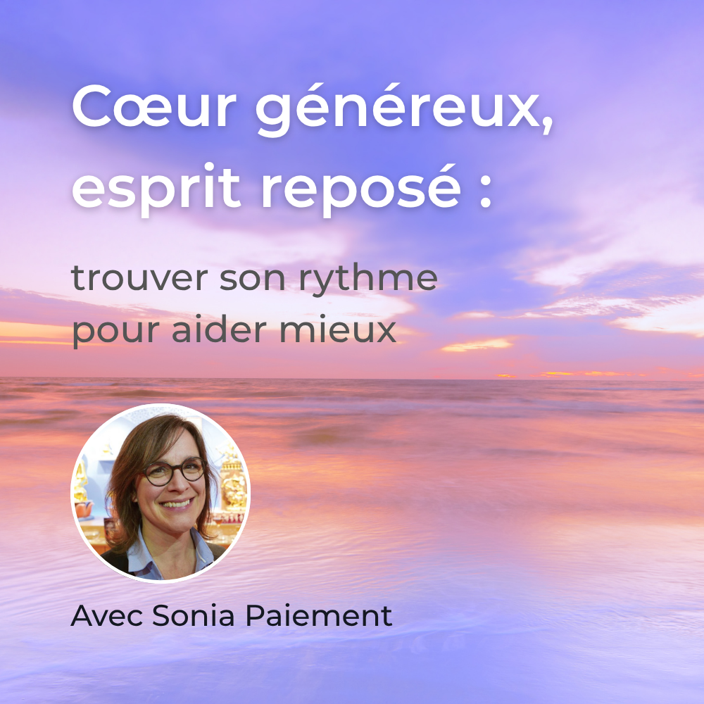 Matinée thématique • Cœur généreux, esprit reposé : trouver son rythme pour aider mieux