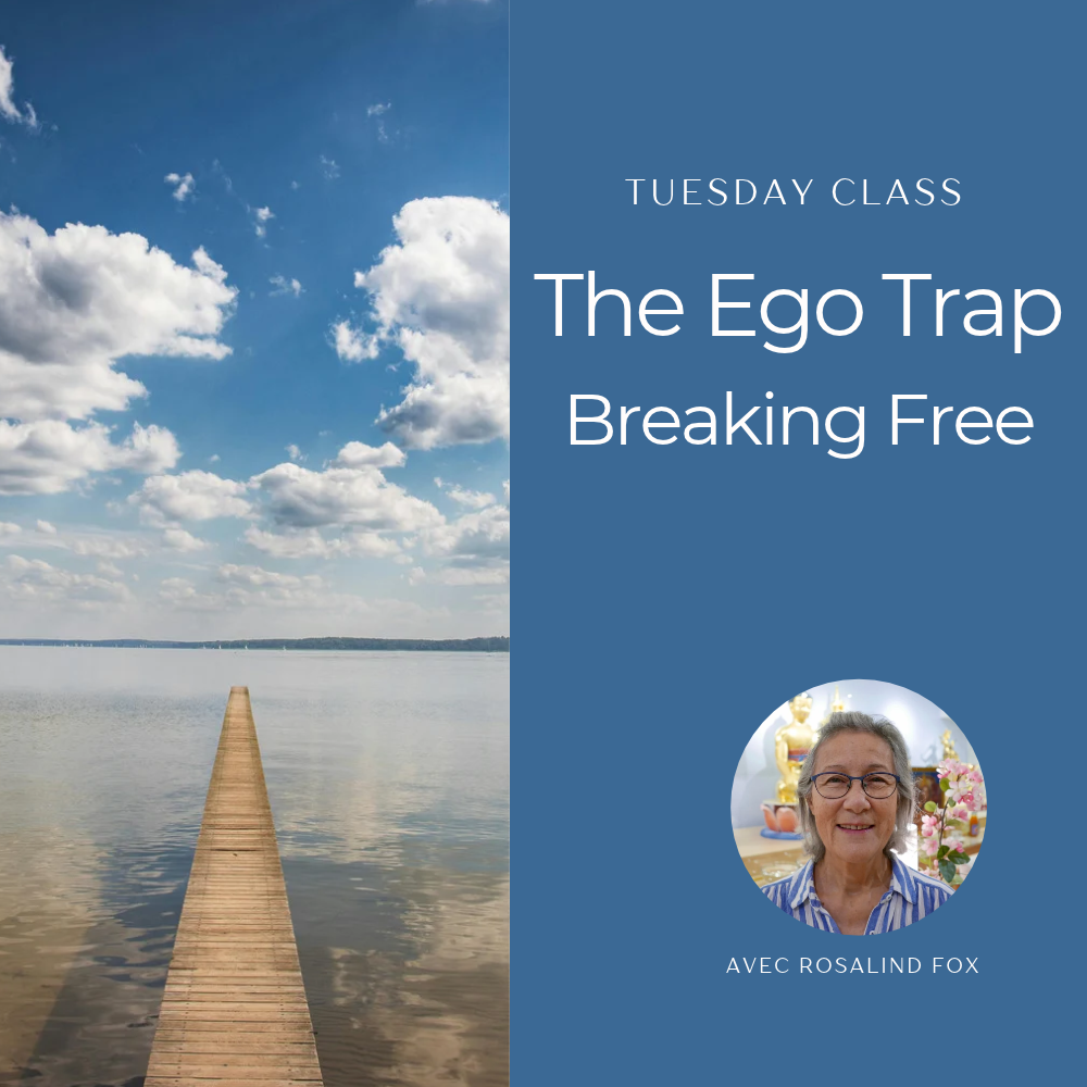 Tuesday night class • The Ego Trap: Breaking Free